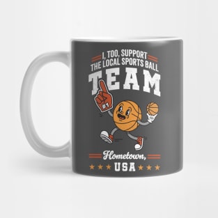 Funny Local Sports Team: Basketball Design For Non-Sports Watchers Mug